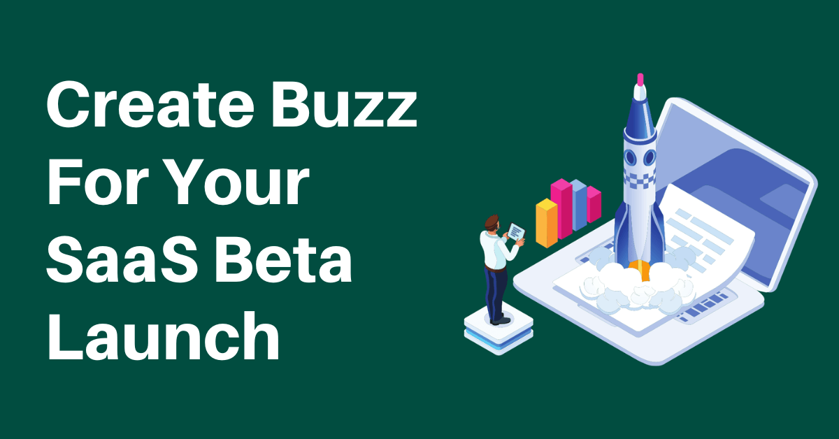 Best Way To Build Buzz For Your Saas Beta Launch Bufferapps Best Way To Build Buzz For Your Saas Beta Launch Bufferapps