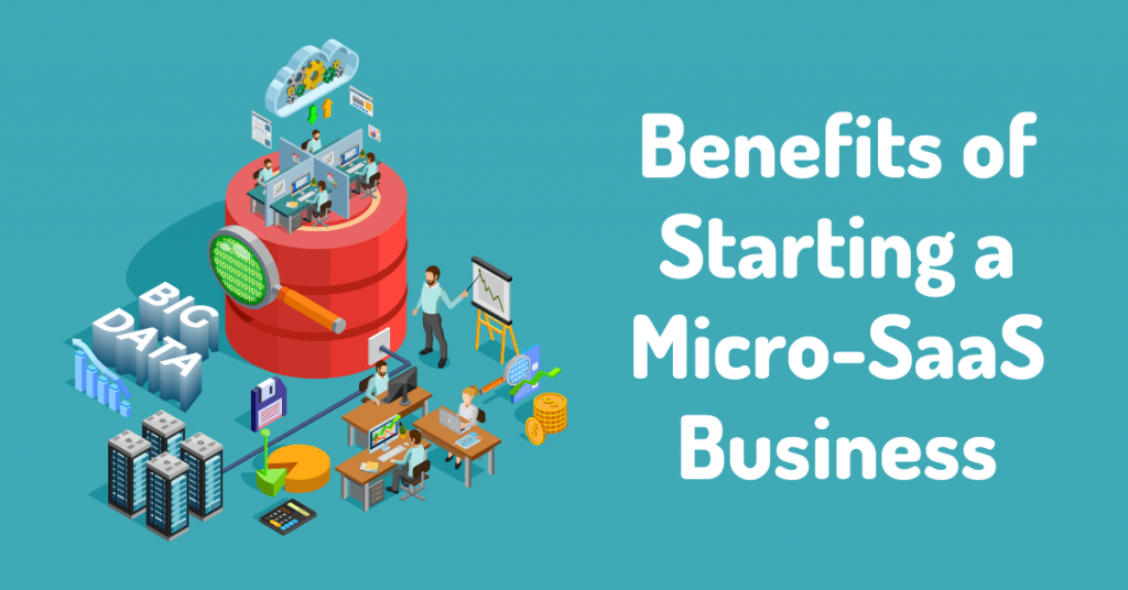 Benefits of Starting a Micro-SaaS-Business