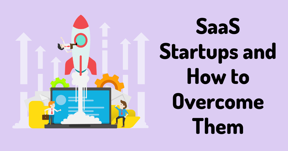 10 Key Challenges Faced By SaaS Startups - BufferApps