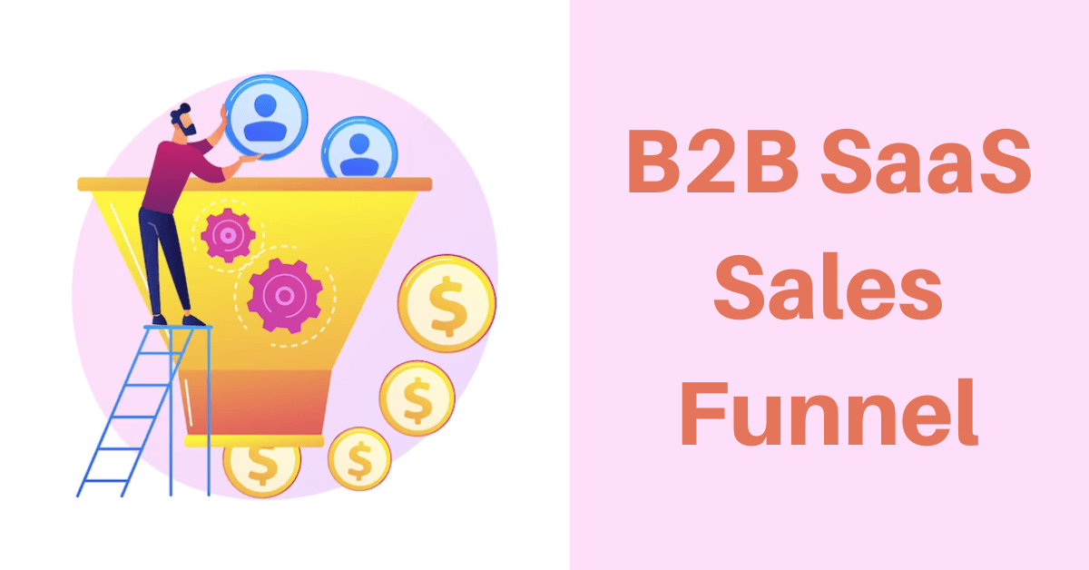 What Is B2B SaaS Sales Funnel And How To Build It? - BufferApps