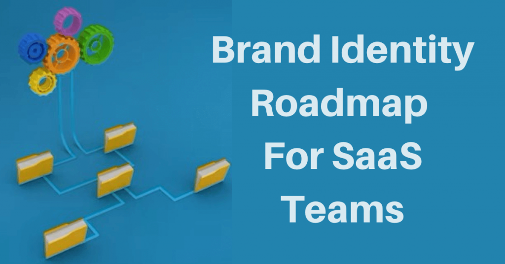 SaaS Brand Identity Roadmap For SaaS Teams